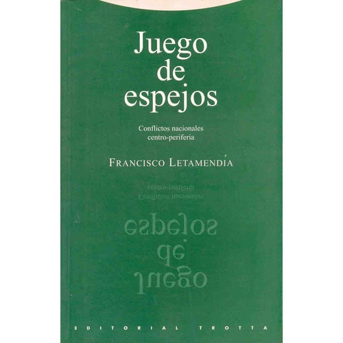 Juego De Espejos - Francisco Letamendía, De Francisco Letamendía. Editorial Trotta En Español