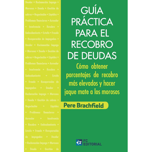 Guía Práctica Para El Recobro De Deudas, De Pere Brachfield. Editorial Fundacion Confemetal, Tapa Blanda En Español, 2017