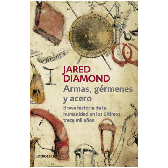 Libro: Armas, Gérmenes Y Acero / Jared Diamond
