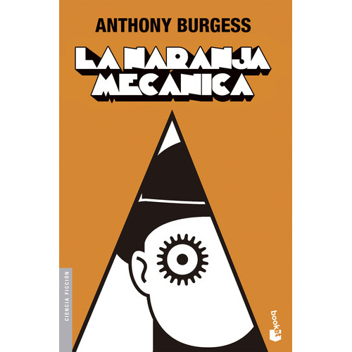 La Naranja Mecánica (b), De Burgess, Anthony. Editorial Booket, Tapa Blanda En Español