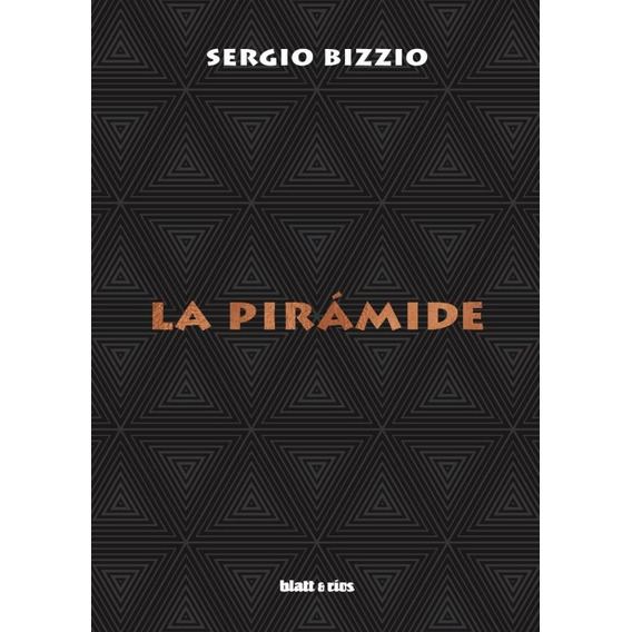 Piramide, La - Sergio Bizzio
