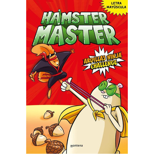 Hamster Master 2 Ardillas Ninja Challenge, De Powers, Edgar#costanza, Salvatore. Editorial Montena En Español