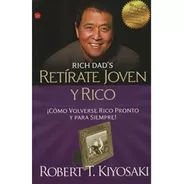 Retírate Joven Y Rico / Robert T. Kiyosaki