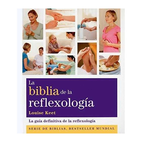 La Biblia De La Reflexologia (nueva Edicion)