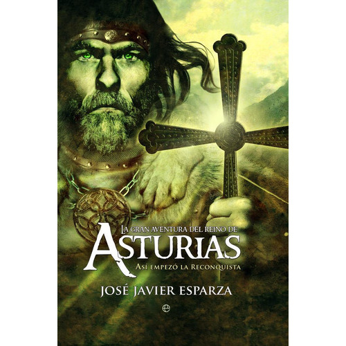 La Gran Aventura Del Reino De Asturias, De Esparza, José Javier. Editorial La Esfera De Los Libros, S.l., Tapa Blanda En Español