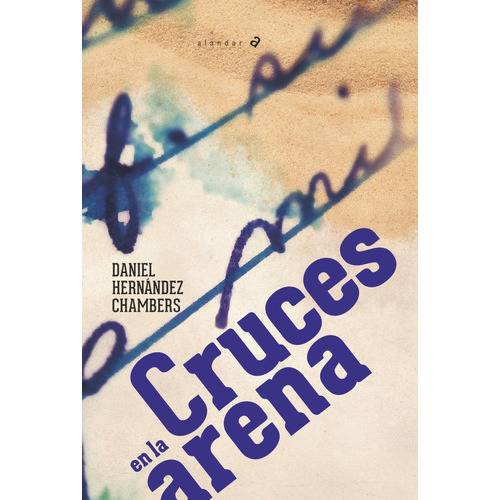 Cruces en la arena, de Hernández Chambers, Daniel. Editorial Luis Vives (Edelvives), tapa blanda en español