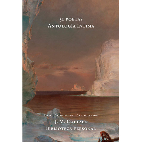 51 poetas: Antología íntima, de Coetzee, J. M.. Editorial El Hilo de Ariadna, tapa dura en español, 2015