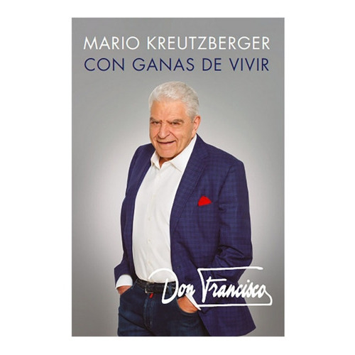 Con Ganas De Vivir. Biografía Don Francisco, De Mario Kreutzberger. Editorial Aguilar En Español