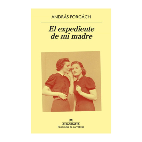 El Expediente De Mi Madre, De Forgach, Andras. Editorial Anagrama En Español