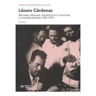 Palabras Y Documentos Públicos De Lázaro Cárdenas, Vol. 3: No Aplica, De Cárdenas, Lázaro. Serie No Aplica, Vol. No Aplica. Editorial Siglo Xxi, Tapa Pasta Blanda, Edición 1 En Español, 2022