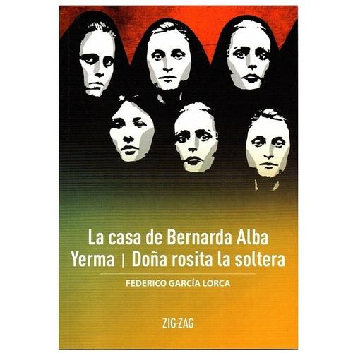La Casa de Bernarda Alba Yerma Doña rosita la soltera de Federico Garcia Lorca Editorial Zig-zag Tapa Blanda en Español
