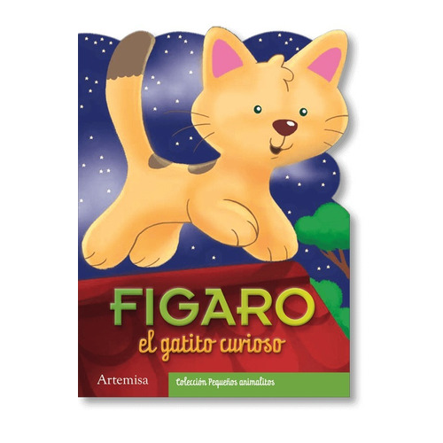 Figaro El Gatito Curioso - Pequeños Animalitos (Mayuscula), de No Aplica. Editorial Artemisa, tapa blanda en español, 2012