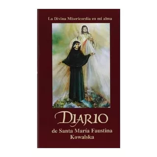 Diario De Santa Maria Faustina Kowalska (*)