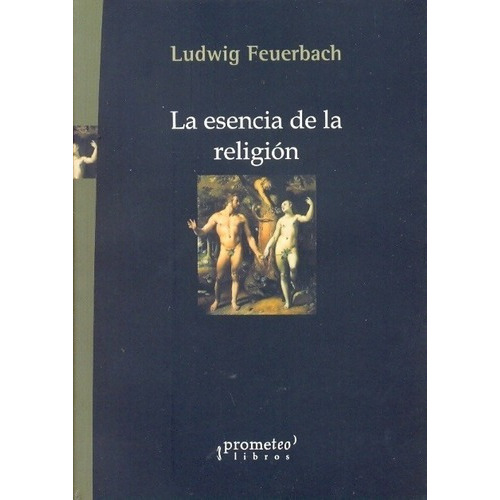 La Esencia De La Religion - Feuerbach, Ludwig, De Feuerbach, Ludwig. Editorial Prometeo Libros En Español