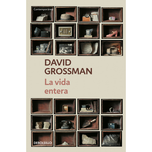 La vida entera, de Grossman, David. Serie Contemporánea Editorial Debolsillo, tapa blanda en español, 2018