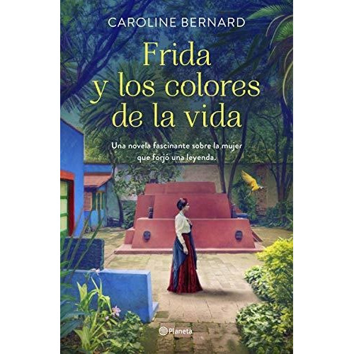 Frida Y Los Colores De La Vida- (tapa Dura)  Bernard, - *