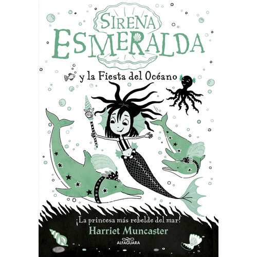Libro Sirena Esmeralda Y La Fiesta Del Océano - Harriet Muncaster - Alfaguara