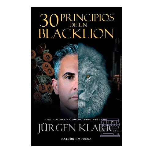 30 Principios De Un Blacklion, De Jurgen Klaric. Editorial Planeta, Tapa Blanda, Edición 1 En Español, 2023
