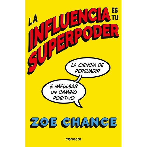 La influencia es tu superpoder, de Chance, Zoe. Editorial Conecta, tapa blanda en español