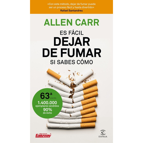 Es Fácil Dejar De Fumar, Si Sabes Cómo, de Allen Carr., vol. 1.0. Editorial ESPASA LIBROS, tapa blanda, edición 1.0 en español, 2018