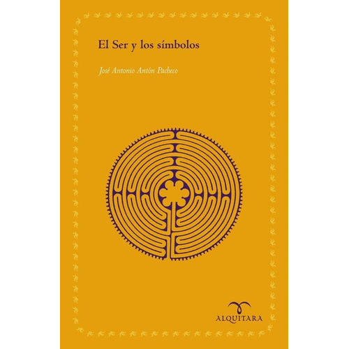 El Ser Y Los Símbolos, De José Antonio Antón Pacheco. Editorial Mandala, Tapa Blanda En Español, 2023