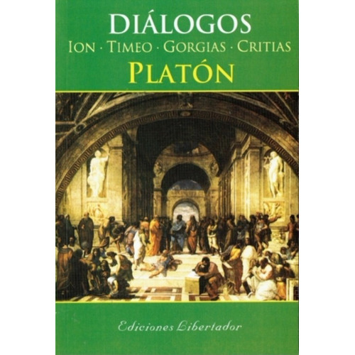 Diálogos - Ion, Timeo, Gorgias, Critias - Platón -libertador