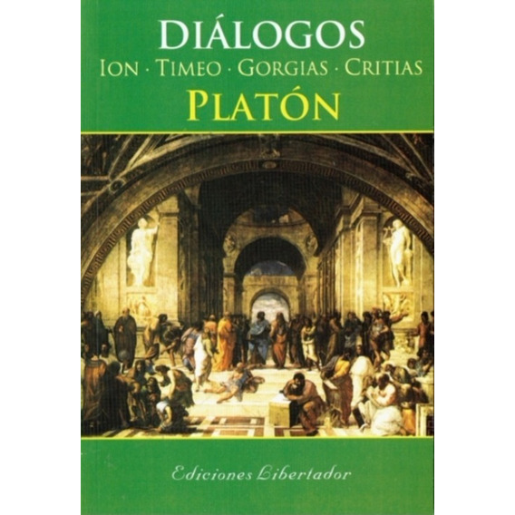 Diálogos - Ion, Timeo, Gorgias, Critias - Platón -libertador