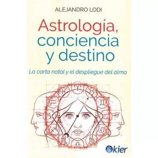 Astrologia Conciencia Y Destino - Lodi Alejandro Libro Kier