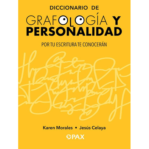 Diccionario De Grafología, De Karen Morales (), Jesús Celaya (). Editorial Pax, Tapa Blanda En Español