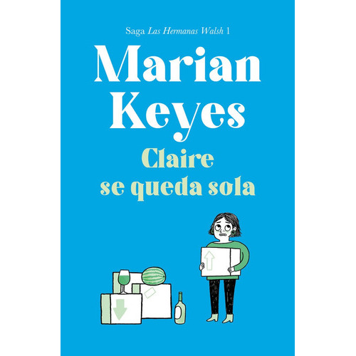 Claire Se Queda Sola (familia Walsh 1), De Keyes, Marian. Editorial Debolsillo, Tapa Blanda En Español