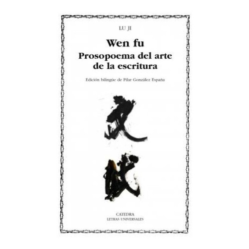 Wen Fu.prosopoema Sobre El Arte De La Escritura - Ji,lu