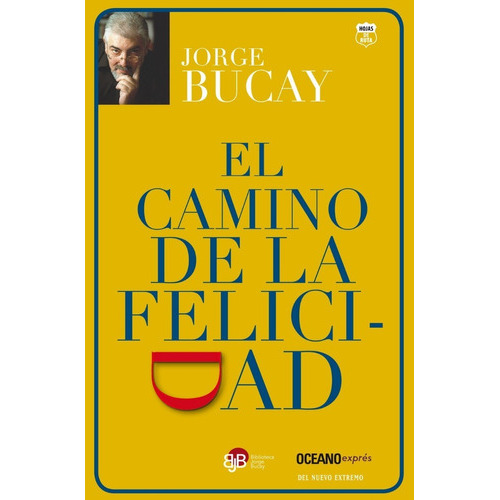 El Camino De La Felicidad / 3 Ed., De Bucay, Jorge. Editorial Oceano En Español