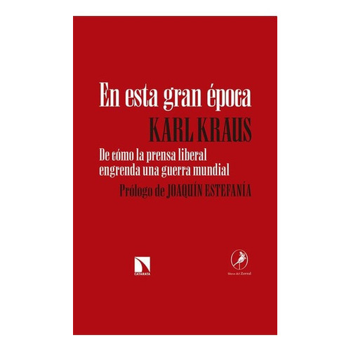 En Esta Gran Epoca - Karl Kraus, de Karl Kraus. Editorial Libros de la Catarata en español
