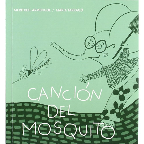 Cancion De Mosquito, De Meritxell Armengol/ Maria Tarrago. Editorial La Galera, Tapa Blanda En Español