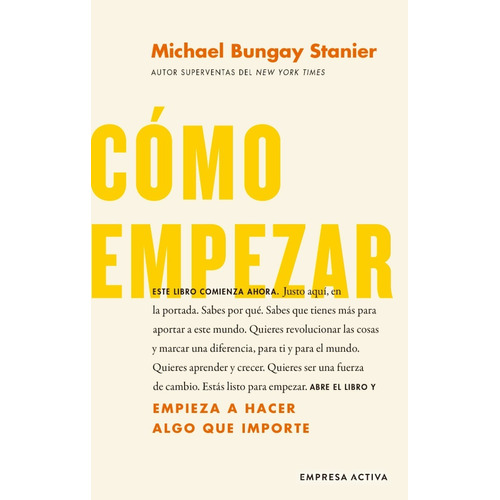 Libro Cómo Empezar - Michael Bungay Stanier