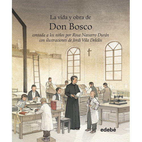 Vida Y Obra De Don Bosco Contada A Los Niãâ±os, De Navarro Durán, Rosa. Editorial Edebe, Tapa Blanda En Español