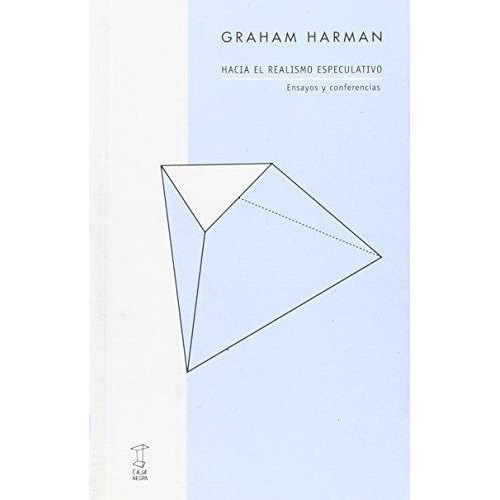 Hacia El Realismo Especulativo - Graham Harman