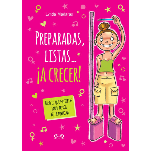 PREPARADAS, LISTAS... A CRECER!: Todo lo que necesitas saber acerca de la pubertad, de Madaras, Lynda., vol. 1.0. Editorial VR Editoras, tapa blanda, edición 1 en español, 2015