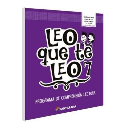 Leo Que Te Leo 7 - Programa De Comprension Lectora, De Abusamra, Valeria. Editorial Santillana En Español
