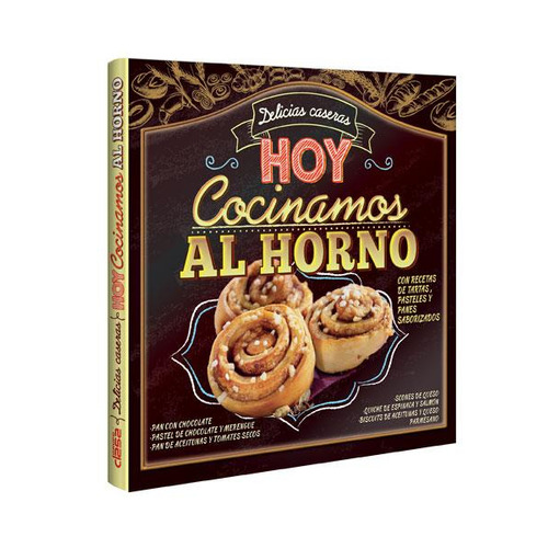 Libro Familiar Delicias Caseras, Hoy Cocinamos Al Horno, de Carolina Berduque. Editorial Clasa, tapa dura en español, 2017