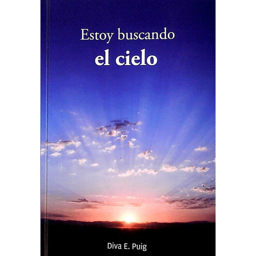 Estoy Buscando El Cielo, De Diva E. Puig. Editorial Diva E En Español
