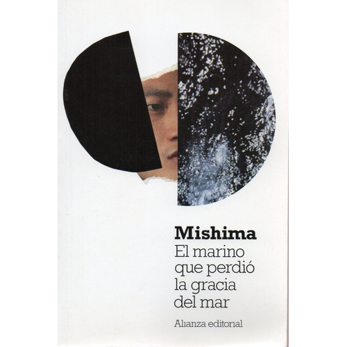 El Marino Que Perdió La Gracia Del Mar - Mishima Ed Alianza