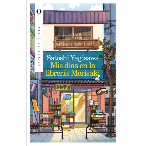Mis días en la librería Morisaki, de Satoshi Yagisawa. Editorial PLATA, tapa blanda en español, 2023