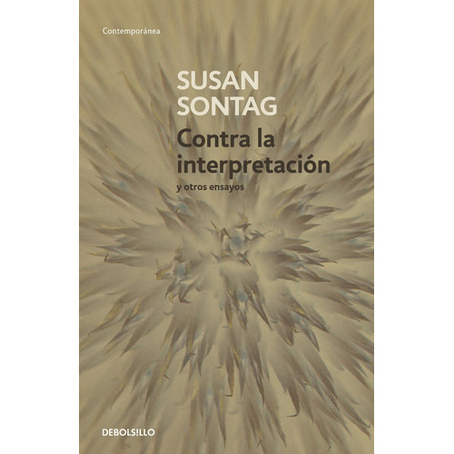Contra La Interpretacion Y Otros Ensayos - Sontag, Susan