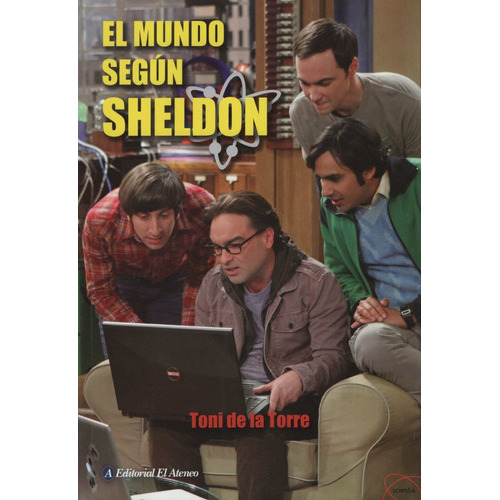 Libro El Mundo Segun Sheldon - Big Bang Theory, De De La Torre Toni. Editorial Ateneo, Tapa Blanda En Español