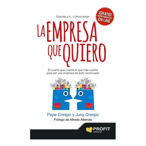 La empresa que quiero, de Juny Crespo, Pepe Crespo. Editorial PROFIT, tapa blanda en español
