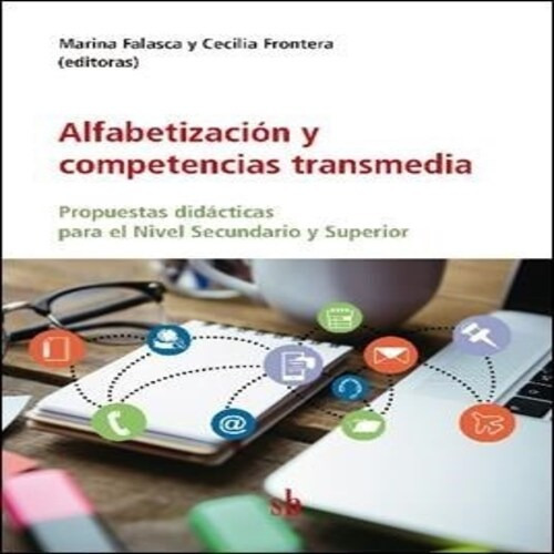 Alfabetizacion Y Competencias Transmedia - Marina Falasca Ce