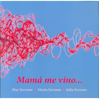 Mama Me Vino... - May Serrano