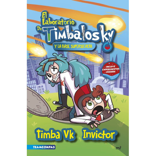 El laboratorio de Timbalosky. La base supersecreta, de Timba Vk e Invictor. Serie 4You2 Editorial Martínez Roca México, tapa blanda en español, 2023
