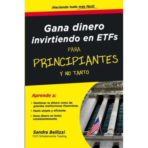Gana Dinero Invirtiendo Con Etfs Gestiona Tu Dinero, de Bellizzi, Ms. San. Editorial Independently Published en español